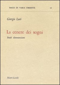 Cenere Dei Sogni Studi Dannunziani (la)  di Luti Giorgio - libri