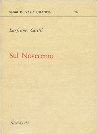 Sul Novecento  di Caretti Lanfranco - Libro