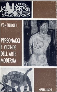 Personaggi E Vicende Dell`arte Moderna  di Venturoli Marcello - Libro Personaggi E Vicende Dell`arte Moderna  di Venturoli Marcello - Libro
