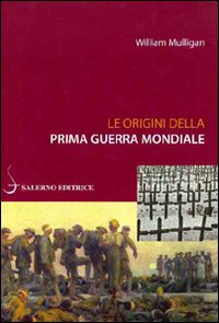 Origini_Della_Prima_Guerra_Mondiale_-Mulligan_William