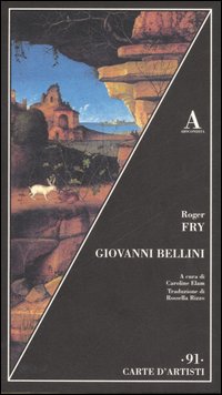 Giovanni Bellini  di Fry Roger - libri