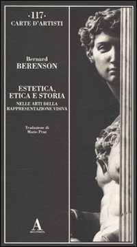 Estetica Etica E Storia Nelle Arti Della Rapp di Berenson Bernard - Libro Estetica Etica E Storia Nelle Arti Della Rapp di Berenson Bernard - Libro