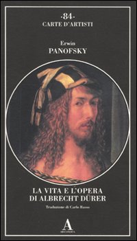 Vita E Opera Di Albrecht Durer  di Panofsky Erwin - Libro