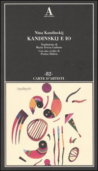 Kandinskij E Io di Kandinskij Nina - Libro Kandinskij E Io di Kandinskij Nina - Libro