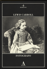 Lewis Carroll Fotografo di Aa.vv. - libri Lewis Carroll Fotografo di Aa.vv. - libri