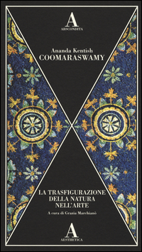 Trasfigurazione Della Natura Nell`arte (la)  di Coomaraswamy Ananda K. - Libro