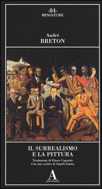 Surrealismo E La Pittura (il)  di Breton Andre` - Libro
