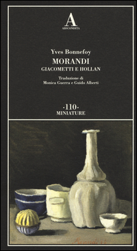 Morandi Giacometti E Holland  di Bonnefoy Yves - Libro