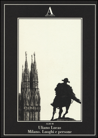 Milano Luoghi E Persone  di Lucas Uliano - Libro Milano Luoghi E Persone  di Lucas Uliano - Libro