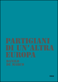Partigiani Di Un`altra Europa  di De Marchi Danilo - Libro