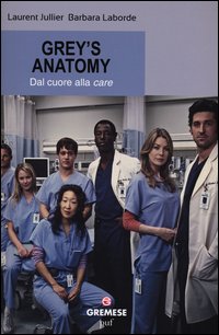 Grey`s_Anatomy_Dal_Cuore_Alla_Care_-Jullier_Laurent_Laborde_Barbar