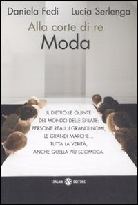 Alla Corte Di Re Moda  di Fedi Daniela  Serlenga Lucia - libri