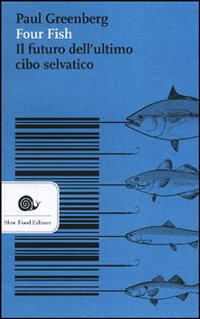 Four_Fish_Il_Futuro_Dell`ultimo_Cibo_Selvatico_-Greenberg_Paul