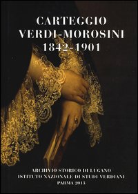Carteggio Verdi Morosini 1842-1901  di Aa.vv. Montorfani P. (cur.) - libri