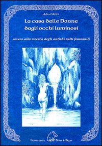 Casa_Delle_Donne_Dagli_Occhi_Luminosi_(la)_-D`aries_Ada__