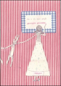 Io E Il Mio Papa`  di Galanti Georgia - libri