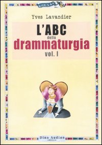 Abc_Della_Drammaturgia_Vol._1_-Lavandier_Yves