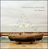 Stessa Spiaggia Stesso Mare. Ediz. Italiana E Inglese di Rigamonti Marco - libri Stessa Spiaggia Stesso Mare. Ediz. Italiana E Inglese di Rigamonti Marco - libri