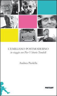 Emiliano Postmoderno (l`) di Paolella Andrea - Libro Emiliano Postmoderno (l`) di Paolella Andrea - Libro