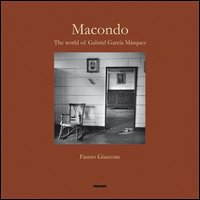 Macondo The World Of Gabriel Garcia Marquez di Giaccone Fausto - Libro Macondo The World Of Gabriel Garcia Marquez di Giaccone Fausto - Libro