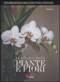 Piccola Enciclopedia Piante E Fiori 2  di Aa.vv. - Libro Piccola Enciclopedia Piante E Fiori 2  di Aa.vv. - Libro