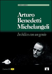 Arturo_Benedetti_Michelangeli_In_Bilico_Genio_-Garben_Cold