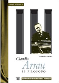 Claudio_Arrau_Il_Filosofo_-Rattalino_Piero