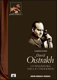 David_Oistrakh_Lo_Splendore_Della_Coerenza_-Cantu`_Alberto__