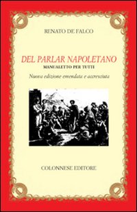 Del_Parlar_Napoletano_Manualetto_Per_Tutti_-De_Falco_Renato