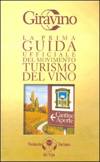 Prima Guida Uff. Movimento Turismo Del Vino di Aa.vv. - libri Prima Guida Uff. Movimento Turismo Del Vino di Aa.vv. - libri