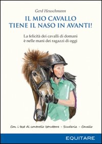 Mio_Cavallo_Tiene_Il_Naso_In_Avanti!_-Heuschmann_Gerd