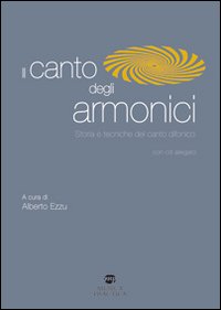 Canto Degli Armonici Storia E Tecniche Del Canto D di Ezzu Alberto Amelio Massimo Bu - Libro Canto Degli Armonici Storia E Tecniche Del Canto D di Ezzu Alberto Amelio Massimo Bu - Libro