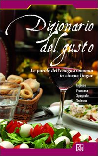 Dizionario Del Gusto di Aa.vv. - libri Dizionario Del Gusto di Aa.vv. - libri