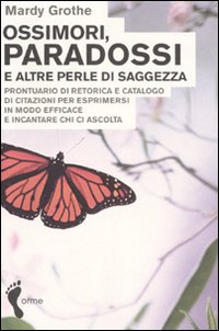 Ossimori Paradossi E Altre Perle Di Saggezza di Grothe Mardy - libri Ossimori Paradossi E Altre Perle Di Saggezza di Grothe Mardy - libri