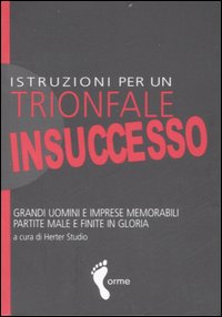 Istruzioni Per Un Trionfale Insuccesso di Herter Studio (cur.) - libri Istruzioni Per Un Trionfale Insuccesso di Herter Studio (cur.) - libri