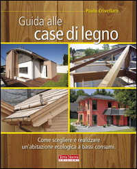 Guida Alle Case Di Legno  di Crivellaro Paolo - Libro