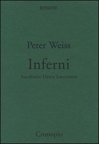 Inferni Auschwitz Dante Laocoonte  di Weiss Peter - libri