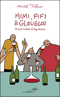 Mimi_Fifi_&_Glouglou_Piccolo_Trattato_Di_Degustazione_-Tolmer_Michel