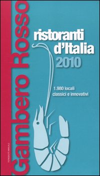 Ristoranti D`italia Del Gambero Rosso 2010  di Aa.vv. - libri