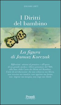 Diritti Del Bambino Figura Di Janusz Korczak di Limiti Giuliana - libri Diritti Del Bambino Figura Di Janusz Korczak di Limiti Giuliana - libri