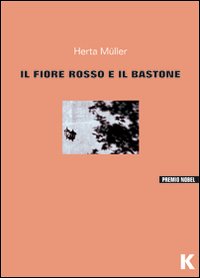 Fiore_Rosso_E_Il_Bastone_-Muller_Herta