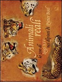 Animali Reali Lo Zoo Di Luigi Xiv Nei Dipinti Di P di Gallerani Paola - Libro