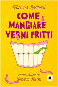 Come_Mangiare_Vermi_Fritti_-Rockwell_Thomas