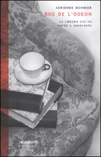 Rue De L`odeon Libreria Che Ha Fatto Il 900 di Monnier Adrienne - libri Rue De L`odeon Libreria Che Ha Fatto Il 900 di Monnier Adrienne - libri