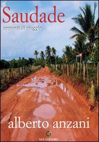 Saudade Appunti Di Viaggio di Anzani Alberto - libri Saudade Appunti Di Viaggio di Anzani Alberto - libri