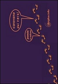 Carovana Dei Versi 09 Poesia In Azione di Aavv - Libro Carovana Dei Versi 09 Poesia In Azione di Aavv - Libro