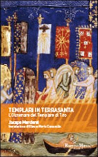 Templari_In_Terrasanta_L`oltremare_Del_Templare_Di-Mordenti_Jacopo