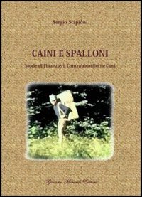 Caini E Spalloni Storie Di Finanzieri Contrabbandi di Scipioni Sergio - libri