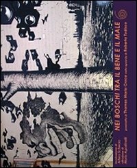 Nei Boschi Tra Il Bene E Il Male  di Aa.vv. Diaferia O. (cur.) - libri