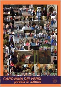 Carovana Dei Versi. Poesia In Azione  di Aa.vv. Diaferia O. (cur.) - Libro